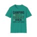 Camping Was A Great Idea Until I Got Here T-shirt