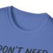 I Don't Need Therapy Sleep In Dirt T-shirt