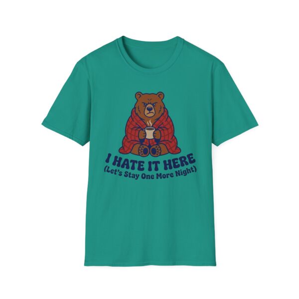 I Hate It Here (Let's Stay One More Night) T-shirt