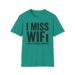 I Miss WIFI T-shirt