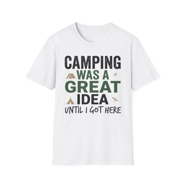 Camping Was A Great Idea Until I Got Here T-shirt