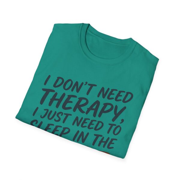 I Don't Need Therapy Sleep In Dirt T-shirt