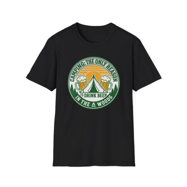 Camping The Only Reason To Drink Beer In The Woods T-shirt
