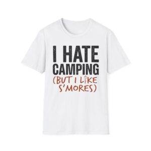 I Hate Camping But I Like Smores T-shirt