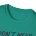 I Don't Need Therapy Sleep In Dirt T-shirt
