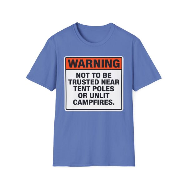 Warning Not To Be Trusted Near Tent Poles Or Campfires T-shirt