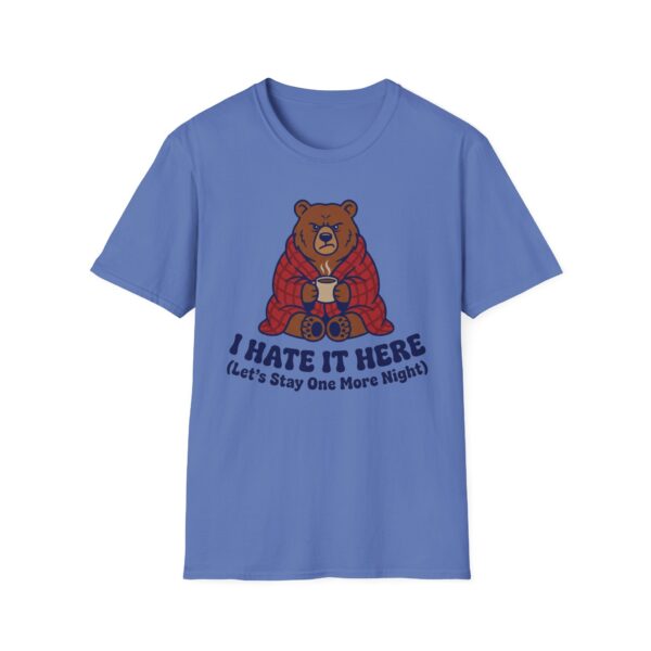 I Hate It Here (Let's Stay One More Night) T-shirt