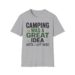 Camping Was A Great Idea Until I Got Here T-shirt