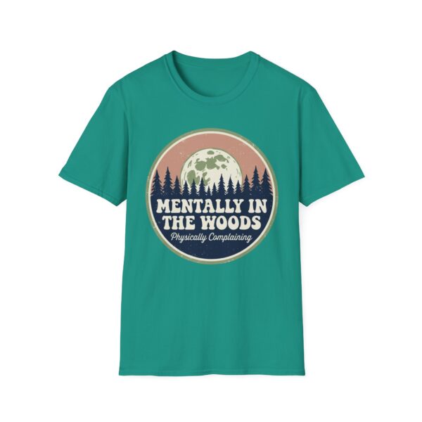 Menthally In The Woods Physically Complaining T-shirt