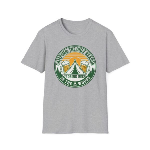 Camping The Only Reason To Drink Beer In The Woods T-shirt