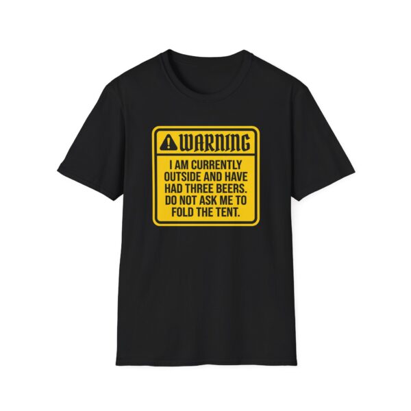 Warning Outside And Had Three Beers T-shirt