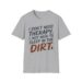 I Don't Need Therapy Sleep In Dirt T-shirt