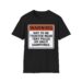 Warning Not To Be Trusted Near Tent Poles Or Campfires T-shirt