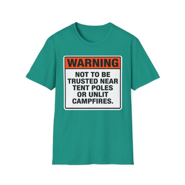 Warning Not To Be Trusted Near Tent Poles Or Campfires T-shirt