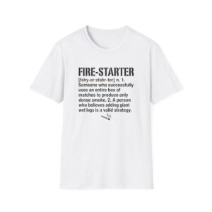 Fire-Starter Definition T-shirt