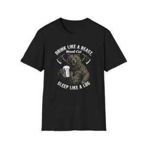 Drink Like A Beast Sleep Like A Log T-shirt
