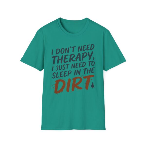 I Don't Need Therapy Sleep In Dirt T-shirt