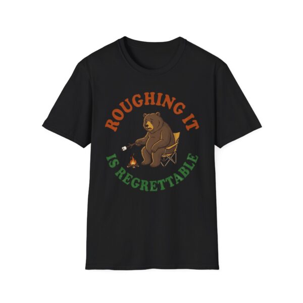 Roughing It Is Regrettable T-shirt