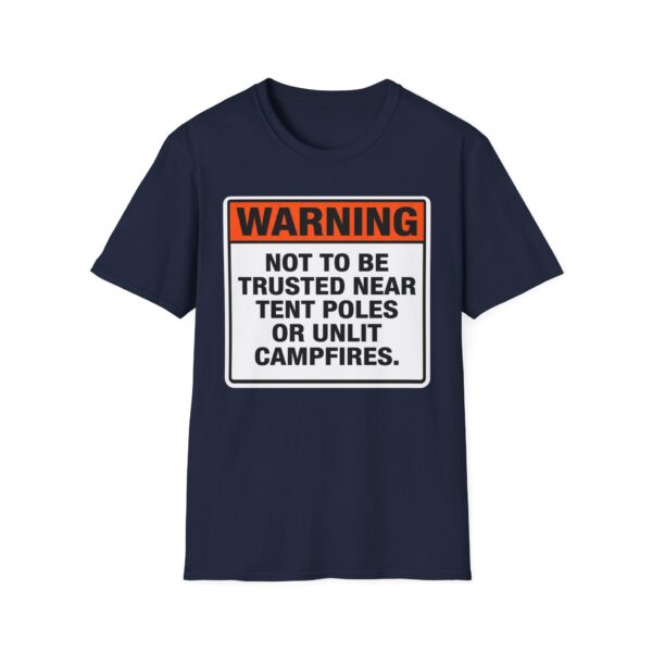Warning Not To Be Trusted Near Tent Poles Or Campfires T-shirt