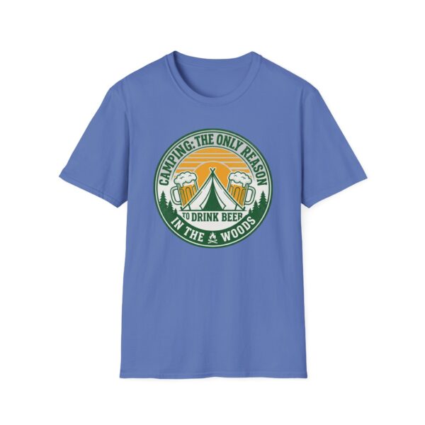 Camping The Only Reason To Drink Beer In The Woods T-shirt