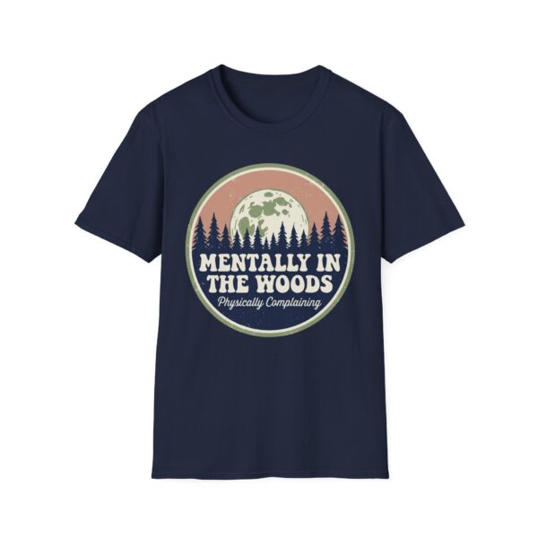 Menthally In The Woods Physically Complaining T-shirt