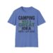 Camping Was A Great Idea Until I Got Here T-shirt
