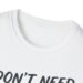 I Don't Need Therapy Sleep In Dirt T-shirt