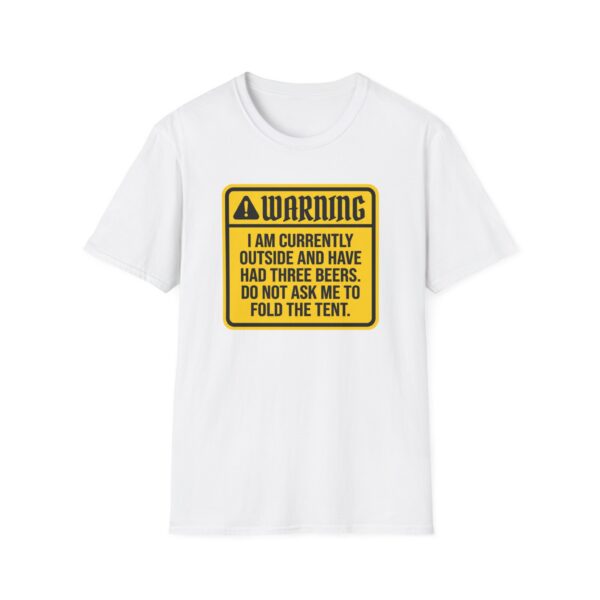 Warning Outside And Had Three Beers T-shirt
