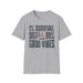 1% Survival 99% Good Vibes T-shirt