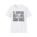 1% Survival 99% Good Vibes T-shirt