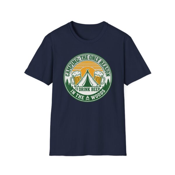 Camping The Only Reason To Drink Beer In The Woods T-shirt