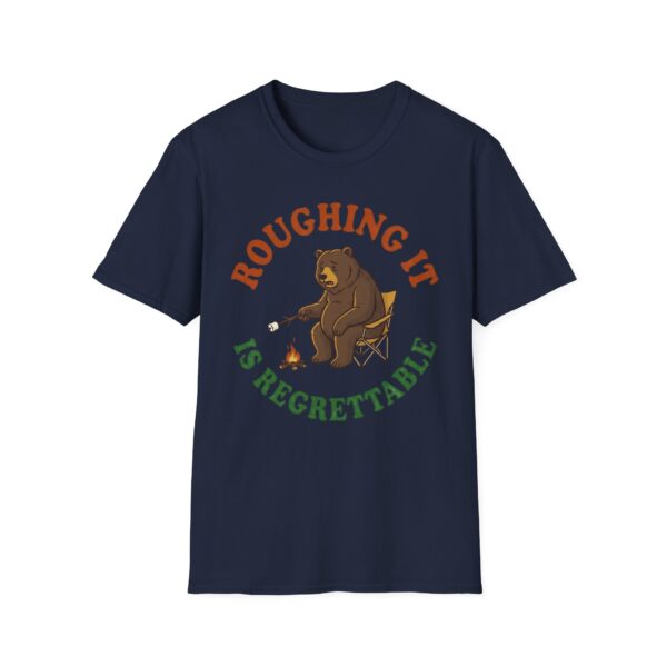 Roughing It Is Regrettable T-shirt