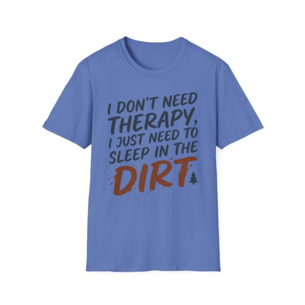 I Don't Need Therapy Sleep In Dirt T-shirt